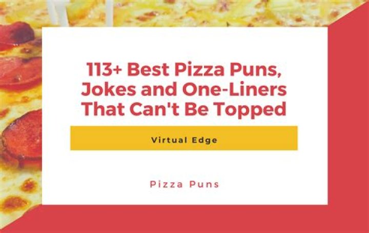 113+ Best Pizza Puns, Jokes and OneLiners That Can't Be Topped