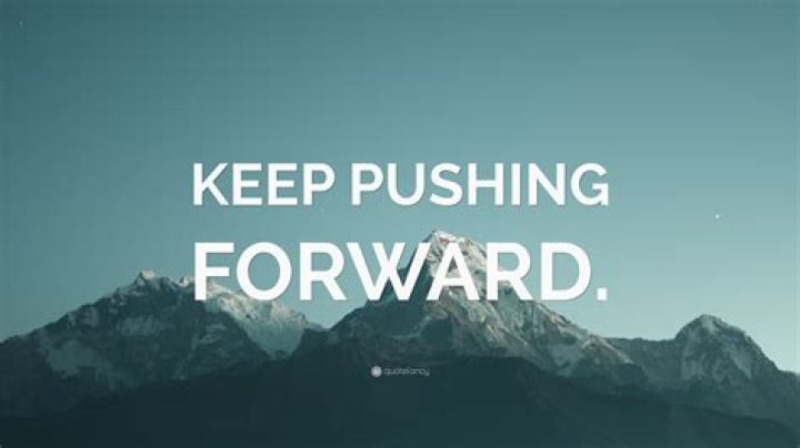 Keep Pushing Forward Quotes. QuotesGram