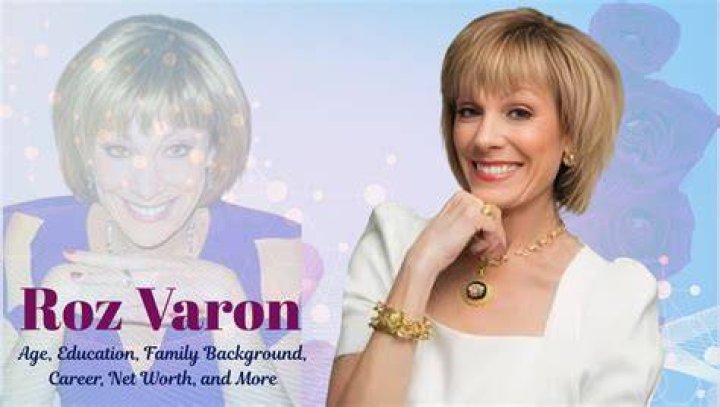 Roz Varon Net Worth, Salary, Age, Height, Weight, Bio, Family, Career