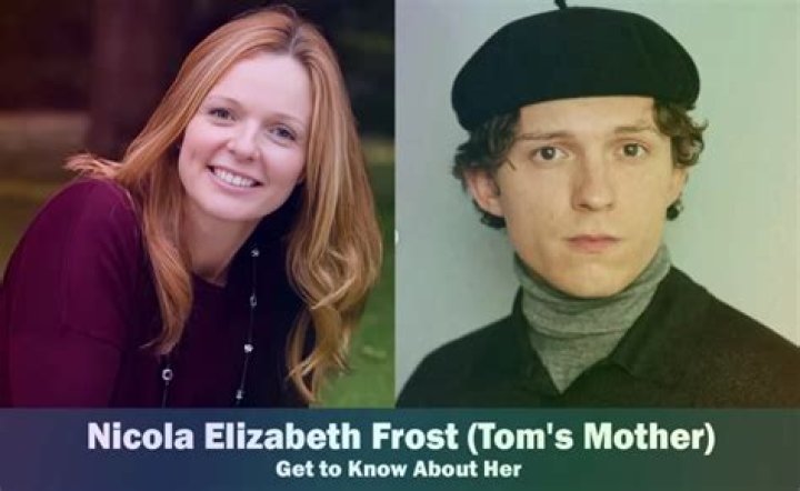Who Is Nicola Elizabeth Frost, Tom Holland's Mother?